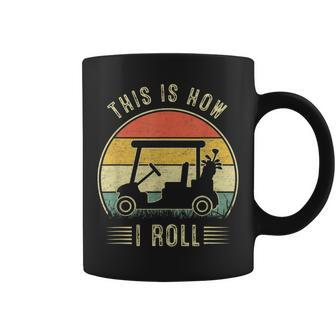 This Is How I Roll Golf Cart Funny Golfers Coffee Mug - Seseable