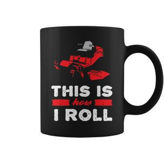 This Is How I Roll Zero Turn Riding Lawn Mower Image Coffee Mug - Seseable