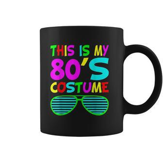 This Is My 80S Costume 80S 90S Party Coffee Mug - Thegiftio UK