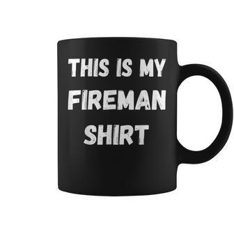 This Is My Fireman Firefighter Fire Fighter Coffee Mug - Seseable