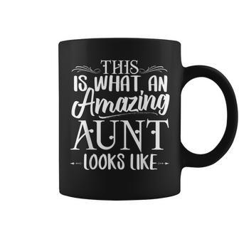 This Is What An Amazing Aunt Looks Like Funny Aunt Life Coffee Mug - Seseable