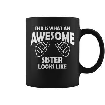 This Is What Awesome Sister Look Like Relative Gift Coffee Mug | Mazezy