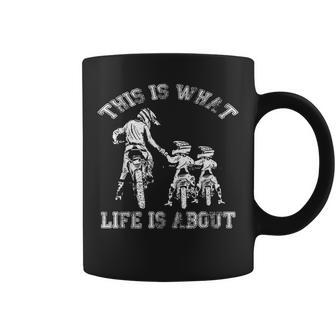 This Is What Life Is About Biker Father With Son Dirt Bike Coffee Mug | Mazezy