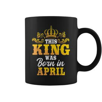 This King Was Born In April Birthday Party Celebration Coffee Mug | Mazezy