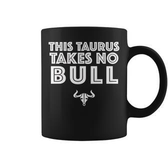 This Taurus Takes No Bull Tshirt | Taurus Birthday Tshirt Coffee Mug | Mazezy