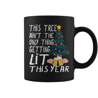 This Tree Aint The Only Thing Getting Lit This Year Coffee Mug - Seseable