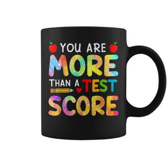 Tie Dye You Are More Than A Test Score Teacher Test Day Coffee Mug | Mazezy