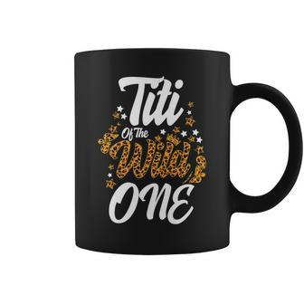 Titi Of The Wild One 1St Birthday Leopard First Thing Women Coffee Mug - Seseable