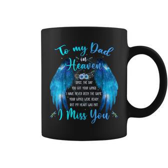 To My Dad In Heaven I Miss You Coffee Mug | Mazezy