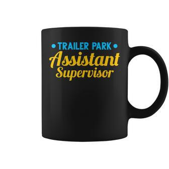Trailer Park Assistant Supervisor Funny Employee Coffee Mug | Mazezy UK