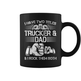 Trucker And Dad Semi Truck Driver Mechanic Funny Coffee Mug | Mazezy