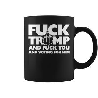 Trump And Fuck You And Voting For Him Coffee Mug | Mazezy