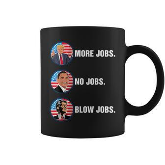 Trump More Jobs Obama No Jobs Bill Clinton Blow Jobs Coffee Mug | Mazezy