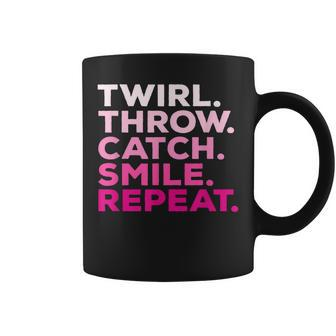 Twirl Throw Catch Smile Repeat Baton Twirling Coffee Mug | Mazezy