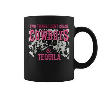 Two Things We Dont Chase Cowboys And Tequila Cowhide Coffee Mug | Mazezy DE