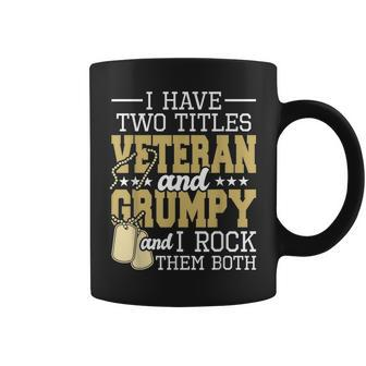 Two Titles Veteran And Grumpy - Patriotic Us Veteran Coffee Mug - Seseable