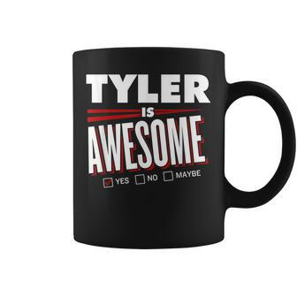 Tyler Is Awesome Family Friend Name Funny Gift Coffee Mug - Seseable