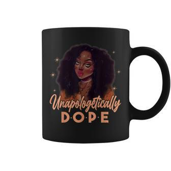 Unapologetically Dope Black Pride Melanin Afro Black History Coffee Mug - Seseable