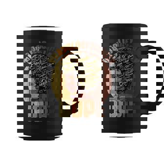 Unapologetically Dope Black Pride Melanin Black History Coffee Mug | Seseable CA