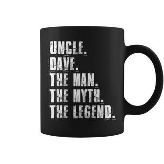 Uncle Dave The Man The Myth The Legend Funny Dave Sayings Coffee Mug - Seseable