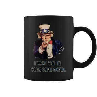 Uncle Sam I Want You To Slam Some Metal July 4Th Funny Gift Coffee Mug | Mazezy UK