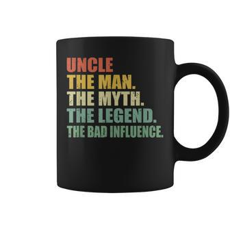 Uncle The Man The Myth The Legend The Bad Influence Gift For Mens Coffee Mug - Seseable