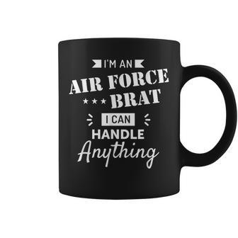 United States Air Force Brat I Can Handle Anything Coffee Mug - Seseable