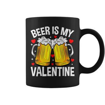 Valentines Day Funny Drinking Lover Beer Is My Valentine Coffee Mug - Seseable