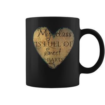 Valentines Day My Class Full Of Sweethearts Teacher Heart Coffee Mug - Seseable