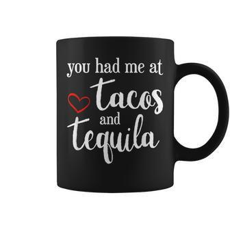 Valentines Day - You Had Me At Tacos And Tequila Funny Shirt Coffee Mug | Mazezy