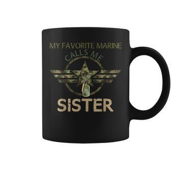 Veteran Day My Favorite Marine Calls Me Sister Funny Coffee Mug | Mazezy