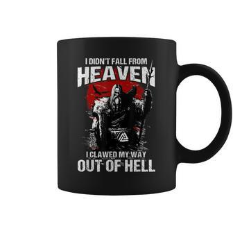 Viking I Didn’T Fall From Heaven I Clawed My Way Out Of Hell Coffee Mug - Seseable