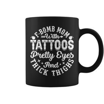 Vintage F-Bomb Mom With Tattoos Pretty Eyes Thick Thighs Coffee Mug | Mazezy