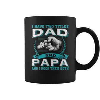 Vintage I Have Two Titles Dad & Papa And I Rock Them Both Coffee Mug - Seseable