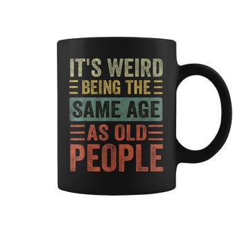 Vintage Its Weird For Men Women Funny Sarcasm Quote Coffee Mug - Seseable