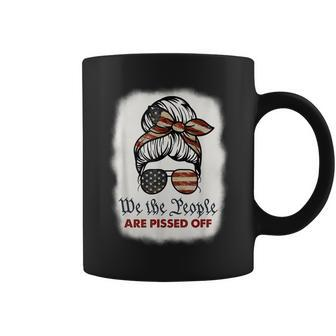Vintage Messy Bun We The People Are Pissed Off Coffee Mug - Seseable