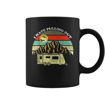 Vintage Mountains Camping I Hate Pulling Out Coffee Mug - Thegiftio UK