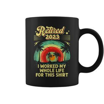 Vintage Retired 2023 I Worked My Whole Life Funny Retirement V3 Coffee Mug - Seseable