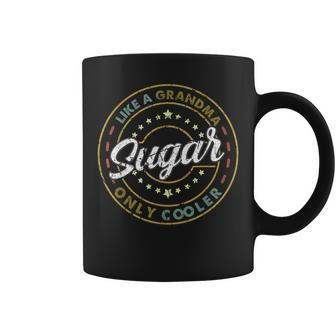 Vintage Sugar Like A Grandma Only Cooler Cute Mothers Day Coffee Mug - Thegiftio UK