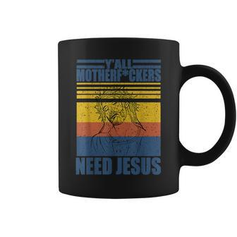 Vintage Yall Motherfuckers Need Jesus Coffee Mug - Seseable