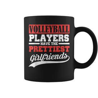 Volleyball Players Have The Prettiest Girlfriends Coffee Mug | Mazezy