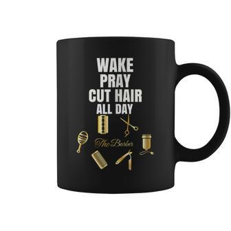 Wake Pray Cut Hair All Day Barber T-Shirt Outfit Gift Idea Coffee Mug | Mazezy