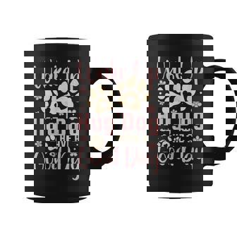 Wake Up Hug Dog Have A Good Day V2 Coffee Mug - Thegiftio