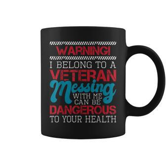 Warning I Belong To A Veteran - Patriotic Us Veteran Wife Coffee Mug - Seseable