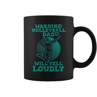 Warning Volleyball Dad Will Yell Loudly Gift For Mens Coffee Mug