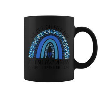 We Put On Blue For Autism Awareness Accept Understand Love Coffee Mug | Mazezy
