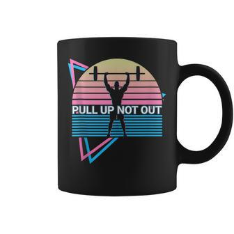 Weightlifting Weight Lifting Powerlifting Pull Up Not Out Coffee Mug | Mazezy