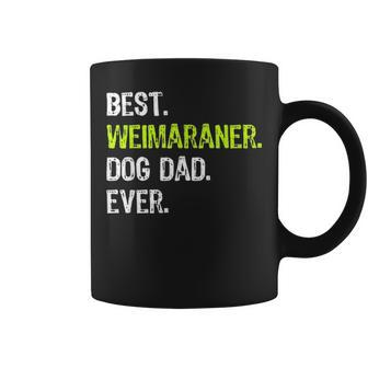 Weimaraner Dog Dad Fathers Day Gift Design Coffee Mug - Seseable