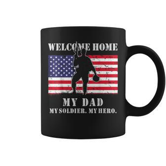 Welcome Home My Dad Military Homecoming Soldier Army Us Flag Coffee Mug | Mazezy