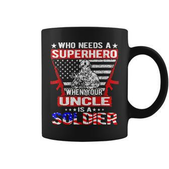 Who Needs Superhero My Uncle Is A Soldier Military Family Coffee Mug - Seseable